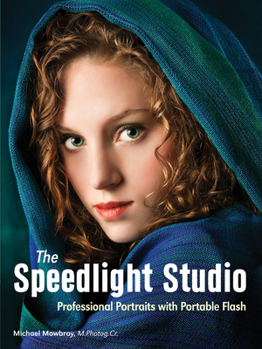 Paperback The Speedlight Studio: Professional Portraits with Portable Flash Book