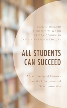 Paperback All Students Can Succeed: A Half Century of Research on the Effectiveness of Direct Instruction Book
