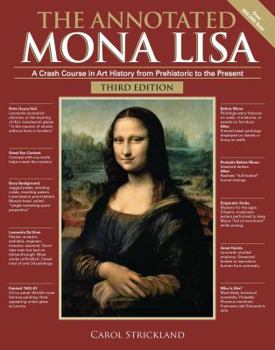 Paperback The Annotated Mona Lisa, Third Edition: A Crash Course in Art History from Prehistoric to the Present Book