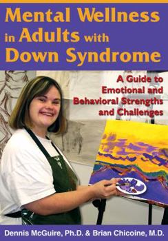 Paperback Mental Wellness in Adults with Down Syndrome: A Guide to Emotional and Behavioral Strengths and Challenges Book