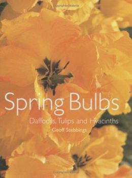 Hardcover Spring Bulbs: Daffodils, Tulips and Hyacinths Book