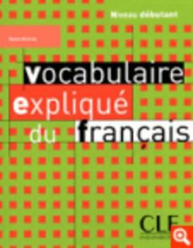 Paperback Vocabulaire Explique Du Francais Textbook (Beginner) [French] Book