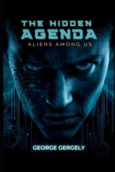 Paperback The Hidden Agenda: Aliens Among Us Book