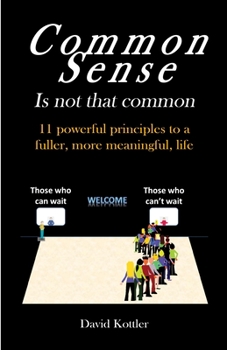 Paperback Common Sense Is Not That Common: 11 Powerful Principles to a Fuller, More Meaningful, Life Book