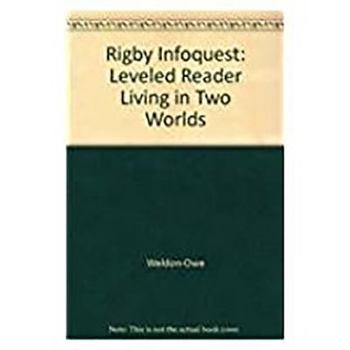 Paperback Rigby Infoquest: Leveled Reader Living in Two Worlds Book