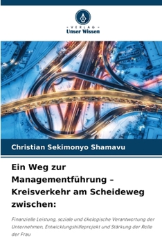 Ein Weg zur Managementführung - Kreisverkehr am Scheideweg zwischen (German Edition)