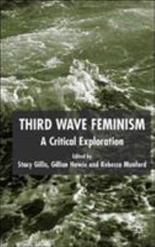Hardcover Third Wave Feminism: A Critical Exploration Book