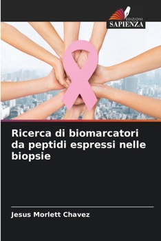 Paperback Ricerca di biomarcatori da peptidi espressi nelle biopsie [Italian] Book