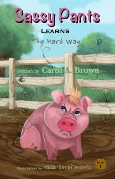 Hardcover SASSY PANTS Learns: The Hard Way Book