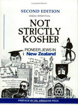 Paperback Not Strictly Kosher: Pioneer Jews in New Zealand (1831-1901), 2nd Edition (English and Hebrew Edition) Book