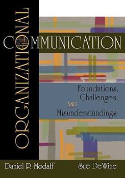Hardcover Organizational Communication: Foundations, Challenges, Misunderstandings Book