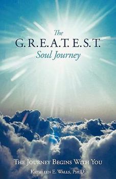 Paperback The G.R.E.A.T.E.S.T. Soul Journey: The Journey Begins with You Book