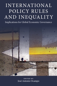 Hardcover International Policy Rules and Inequality: Implications for Global Economic Governance Book