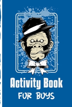 Activity Book For Boys: Fun Filled prompted notebook | Homeschooling | Road Trip Activity | Gift For Kids | Birthday | Summer Camp | Mazes | Dot To Dot | Word Search