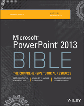 Paperback Microsoft PowerPoint 2013 Bible: The Comprehensive Tutorial Resource Book