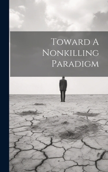 Hardcover Toward A Nonkilling Paradigm Book
