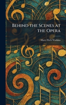 Hardcover Behind the Scenes at the Opera Book