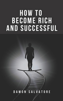 Paperback How to Become Rich and Successful Book