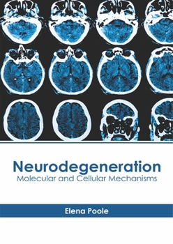 Hardcover Neurodegeneration: Molecular and Cellular Mechanisms Book