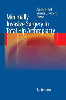Paperback Minimally Invasive Surgery in Total Hip Arthroplasty Book