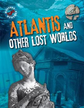 Atlantis and Other Lost Worlds - Book  of the Mystery Hunters