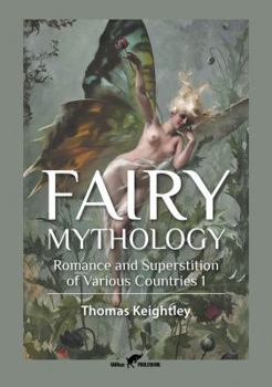 Paperback Fairy Mythology 1: Romance and Superstition of Various Countries Book