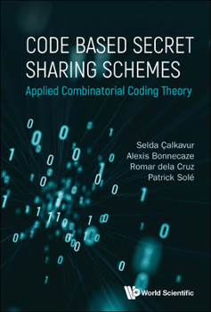 Hardcover Code Based Secret Sharing Schemes: Applied Combinatorial Coding Theory Book