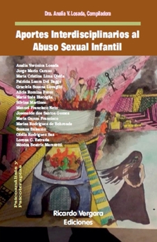 Aportes interdisciplinarios al Abuso Sexual Infantil (Spanish Edition)