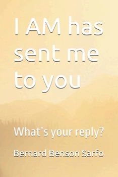 Paperback I AM has sent me to you: What's your reply? Book