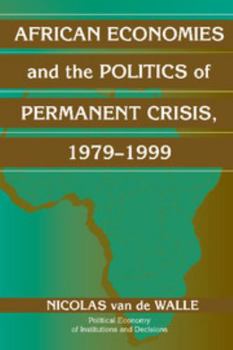 Hardcover African Economies and the Politics of Permanent Crisis, 1979-1999 Book