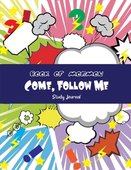 Paperback Come, Follow Me Book of Mormon Study Journal: Visual Study Journal For Kids, Teenagers, Tweens, Adults, Young Men or Young Women; 110 Pages Large 8x11 Book