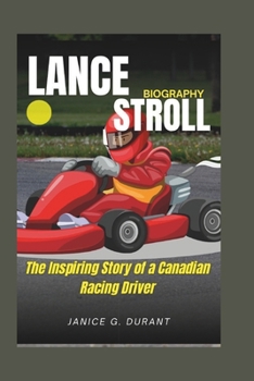 Paperback Lance stroll Biography: The Inspiring Story of a Canadian Racing Driver Book
