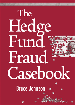 Hardcover The Hedge Fund Fraud Casebook Book