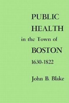 Hardcover Public Health in the Town of Boston, 1630-1822 Book