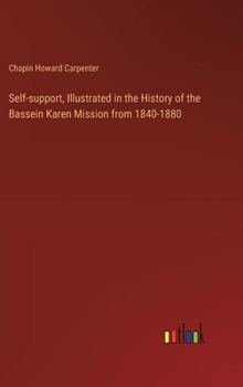 Hardcover Self-support, Illustrated in the History of the Bassein Karen Mission from 1840-1880 Book