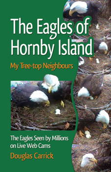 Paperback Eagles of Hornby Island: My Tree-Top Neighbours Book