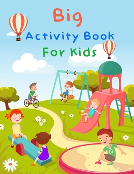 Paperback Big Activity Book For Kids: My First Big Book Of Activity For Kids Book
