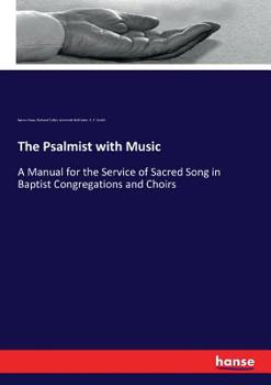 Paperback The Psalmist with Music: A Manual for the Service of Sacred Song in Baptist Congregations and Choirs Book