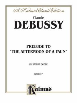 Paperback The Afternoon of a Faun - Prelude: Kalmus Edition Book