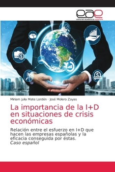 Paperback La importancia de la I+D en situaciones de crisis económicas [Spanish] Book