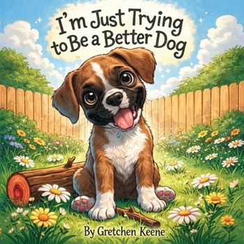 Paperback I'm Just Trying to Be a Better Dog Book