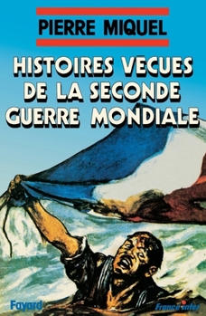 Paperback Histoires vécues de la seconde guerre mondiale [French] Book