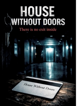 Hardcover House Without Doors: There is no exit inside Book