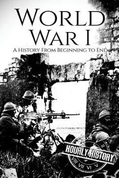Paperback World War I: A History From Beginning to End Book