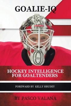 Paperback Goalie IQ: Hockey Intelligence for Goaltenders Book