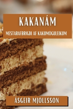 Paperback Kakanám: Mestarafbrigði af Kakumöguleikum [Icelandic] Book