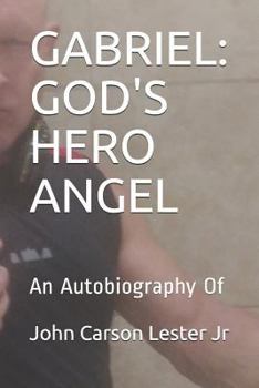 Paperback Gabriel: GOD'S HERO ANGEL: An Autobiography Of Book