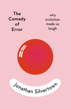 Mass Market Paperback The Comedy of Error: Why Evolution Made Us Laugh Book