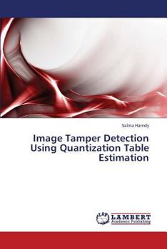 Paperback Image Tamper Detection Using Quantization Table Estimation Book