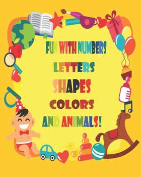 Paperback Fun with Numbers, Letters, Shapes, Colors, and Animals!: Coloring Book (Kids coloring activity books) Book